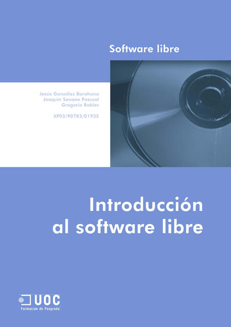 González Barahona, Jesús <br>Introducción al software libre<br/>Barcelona, España: UOC. 2003. 348 páginas 