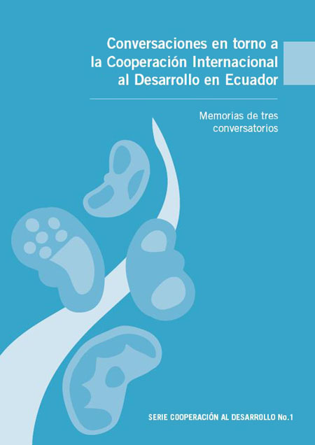 Moca, Sanda <br>Conversaciones en torno a la Cooperación Internacional al Desarrollo en Ecuador: memorias de tres conversatorios<br/>Quito: Centro de Investigaciones CIUDAD : EED/EZE. 2008. 83 páginas 