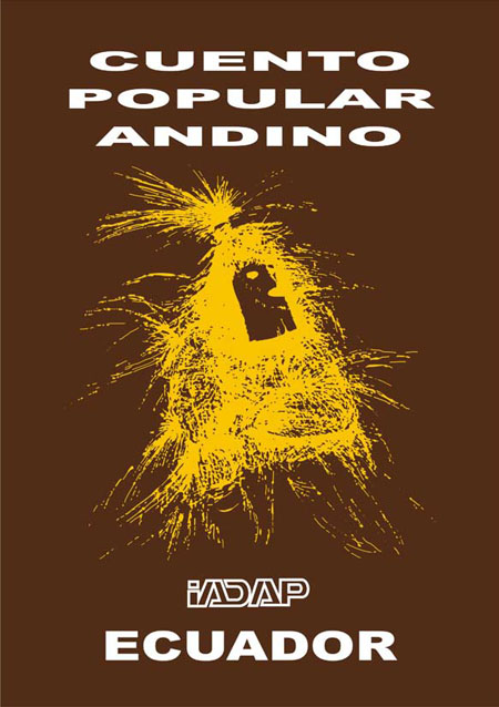 Cuento popular andino. Ecuador<br/>Quito: Instituto Andino de Artes Populares-IADAP. 1983. 126 páginas 