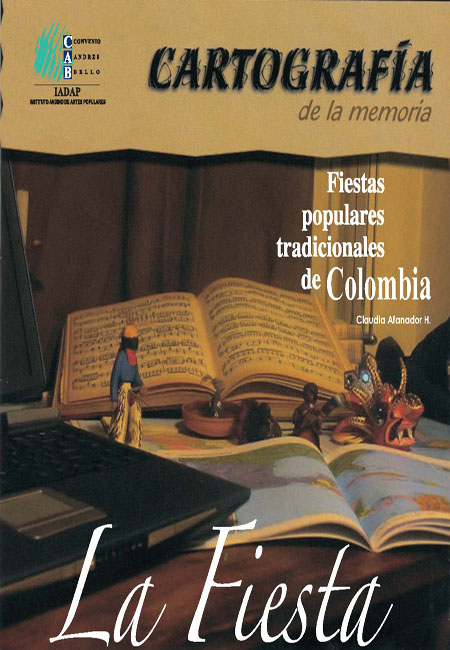 Afanador H., Claudia <br>Fiestas populares tradicionales de Colombia<br/>Quito, Ecuador: IADAP. 2003. 185 páginas 