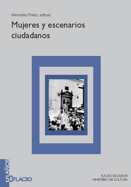 Mujeres y escenarios ciudadanos<br/>Quito: FLACSO Ecuador. 2008. 330 páginas 