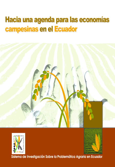 Hacia una agenda para las economías campesinas en el Ecuador<br/>Quito: SIPAE. 2007. 97 p. 