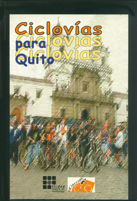 Ciclovías para Quito<br/>Quito: Centro de Investigaciones CIUDAD. 2003. 62 p. 