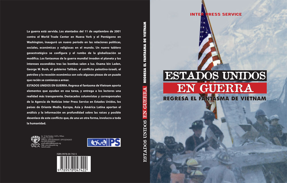 Estados Unidos en guerra: regresa el fantasma de Vietnam<br/>Quito: Abya - Yala : Inter Press Service. 2001. 193 páginas 