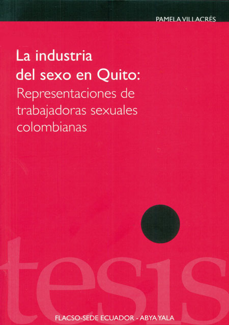 La industria del sexo en Quito: representaciones sobre las trabajadoras sexuales colombianas