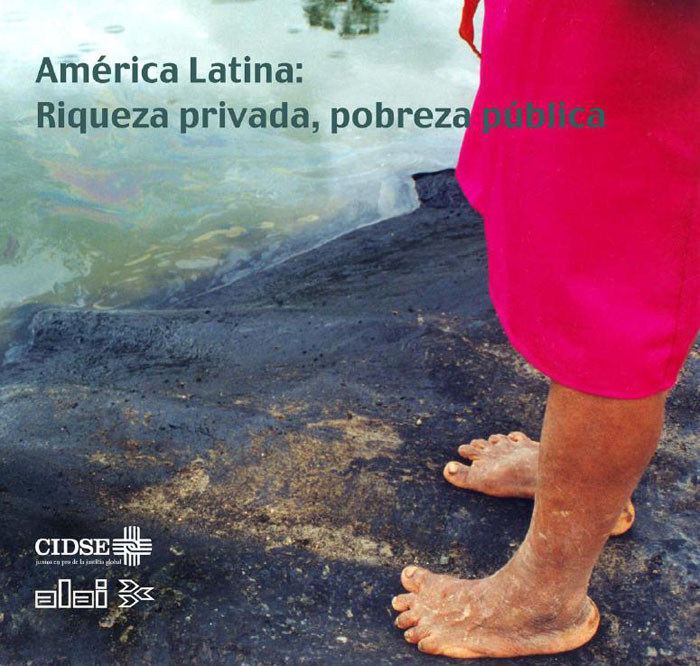 América Latina: riqueza privada, pobreza pública<br/>Quito, Ecuador: CIDSE : ALAI. 2009. 247 páginas 