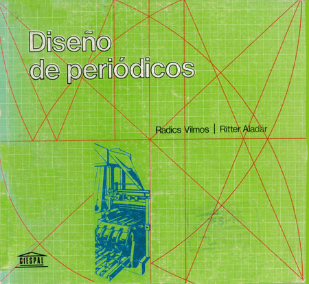 Vilmos, Radics <br>Diseño de periódicos<br/>Quito: CIESPAL. 1986. 415 páginas 