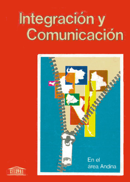 Integración y comunicación: en el área andina