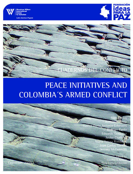 Peace initiatives and Colombia’s armed conflict<br/>[s.l.]: Fundación Ideas para la Paz : Woodrow Wilson International Center for Scholars. 2009. 73 páginas 