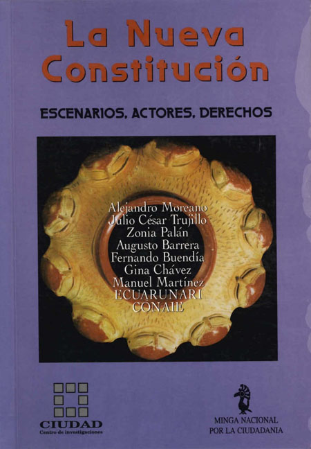 La Nueva Constitución: escenarios, actores,<br/>Quito: Centro de Investigaciones CIUDAD. 1998. 144 páginas 