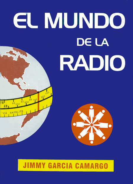 García Camargo, Jimmy <br>El mundo de la radio<br/>Quito: CIESPAL. 1998. 420 p. 