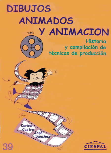 Castro, Karina <br>Dibujos animados y animación: historia y compilación de técnicas de producción<br/>Quito: CIESPAL. 1999. 295 p. 