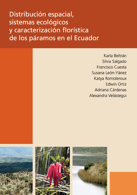 Beltrán, Karla <br>Distribución espacial, sistemas ecológicos y caracterización florística de los páramos en el Ecuador<br/>Quito: EcoCiencia : Proyecto Páramo Andino : Herbario QCA. 2009. 150 p. 