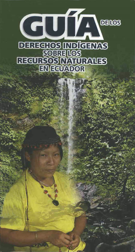 Guía de los derechos indígenas sobre los recursos naturales en Ecuador<br/>Quito: CARE Internacional en Ecuador. 2003. 80 p. 