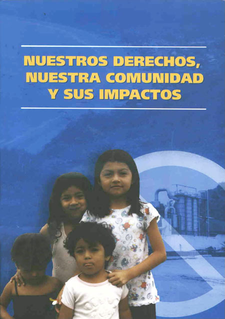Foronda, María Elena <br>Nuestros derechos, nuestra comunidad y sus impactos<br/>[Quito]: Corporación de Gestión y Derecho Ambiental (ECOLEX). [s.f]. 48 p. 