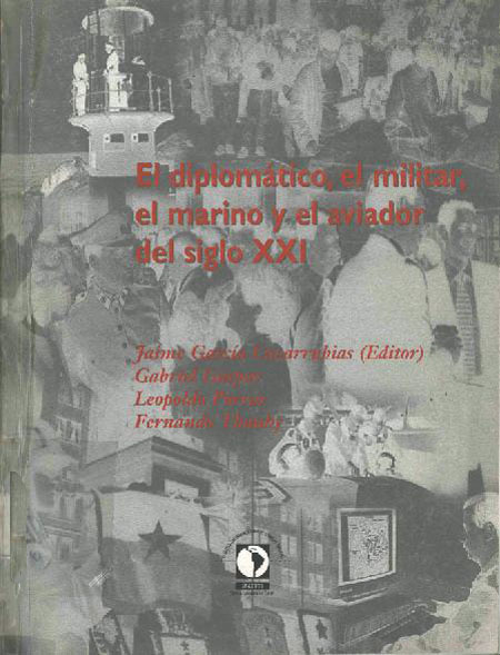 El diplomático, el militar, el marino y el aviador del siglo XXI<br/>Santiago de Chile: FLACSO Chile. 2001. 112 páginas 
