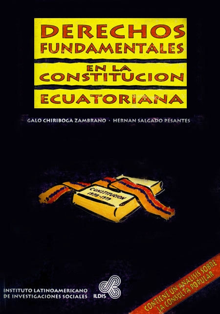 Chiriboga Zambrano, Galo <br>Derechos fundamentales en la constitución ecuatoriana<br/>Quito: ILDIS. 1995. 183 páginas 