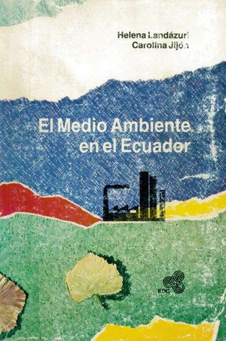 Landázuri, Helena <br>El medio ambiente en el Ecuador<br/>Quito: ILDIS. 1988. 226 páginas 