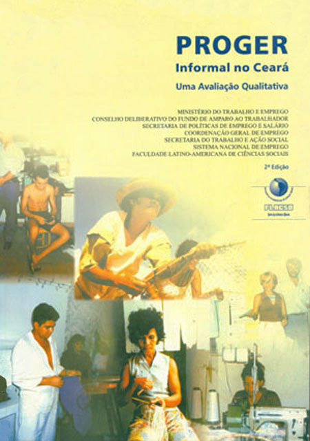 Proger informal no Ceará: uma avaliacao qualitativa<br/>Brasilia: Ministerio do Trabalho e Emprego : Sistema Nacional de Emprego. 1999. 89 páginas 