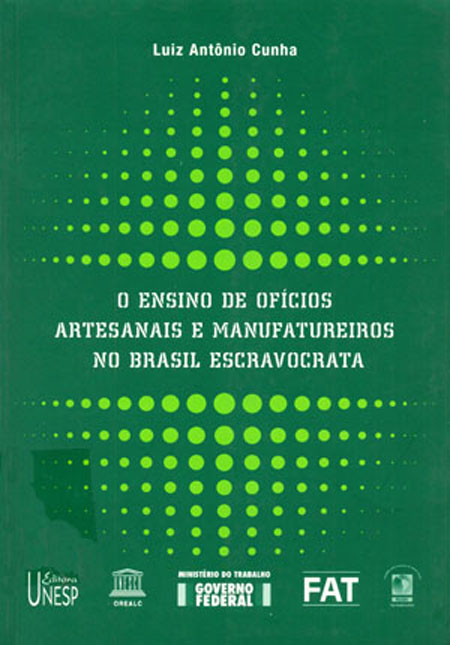 Cunha, Luiz Antônio <br>O ensino de ofícios artesanais e manufatureiros no Brasil escravocrata<br/>São Paulo: FLACSO Ecuador. 2000. 190 páginas 