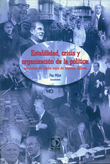 Estabilidad, crisis y organización de la política: lecciones de medio siglo de historia chilena<br/>Santiago de Chile: FLACSO Chile. 2001. 263 páginas 