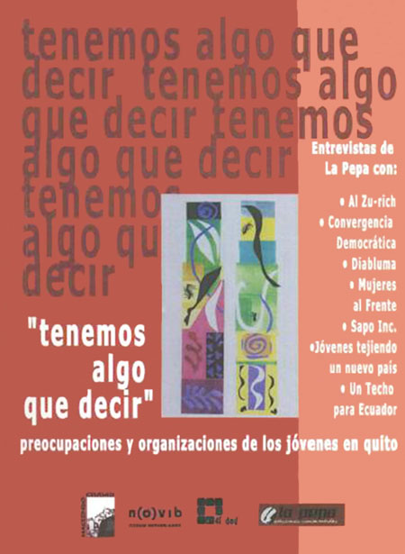 Herrera, Stalin <br>Tenemos algo que decir: preocupaciones y organizaciones de los jóvenes en Quito<br/>Quito: Centro de Investigaciones CIUDAD. 2005. 83 p. 