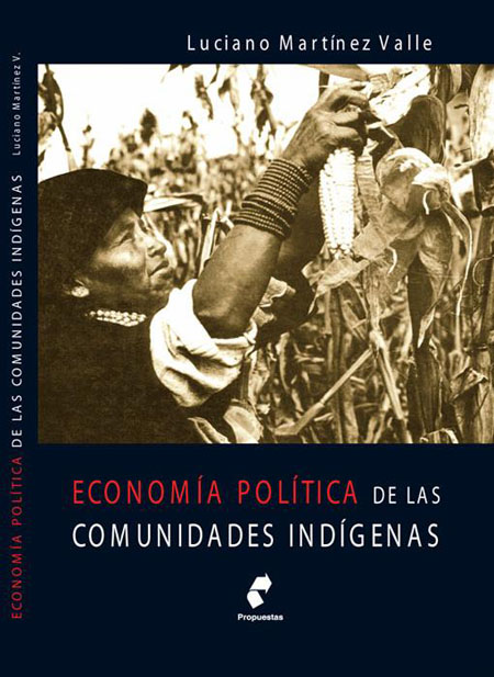 Martínez Valle, Luciano <br>Economía política de las comunidades indígenas<br/>Quito: ILDIS : Abya-Yala : OXFAM : FLACSO Ecuador. 2002. 160 páginas 