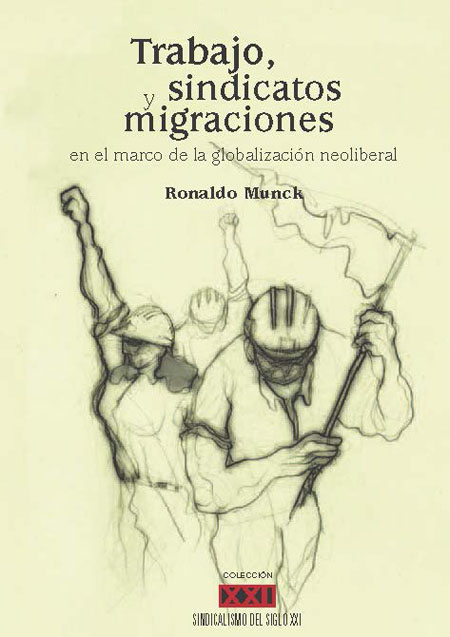 Trabajo, sindicatos y migraciones en el marco de la globalización neoliberal