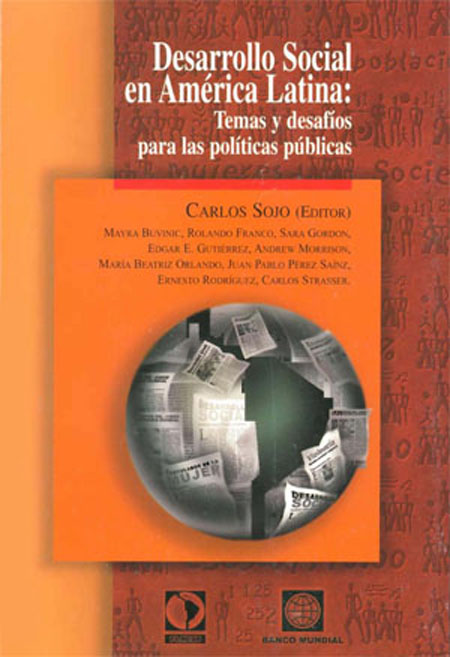 Desarrollo social en América Latina: temas y desafíos para las políticas públicas<br/>San José de Costa Rica: FLACSO - Sede Costa Rica. 2002. 461 páginas 
