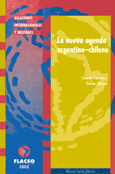 La nueva agenda argentino-chilena<br/>Santiago de Chile: FLACSO Chile. 1998. 87 páginas 