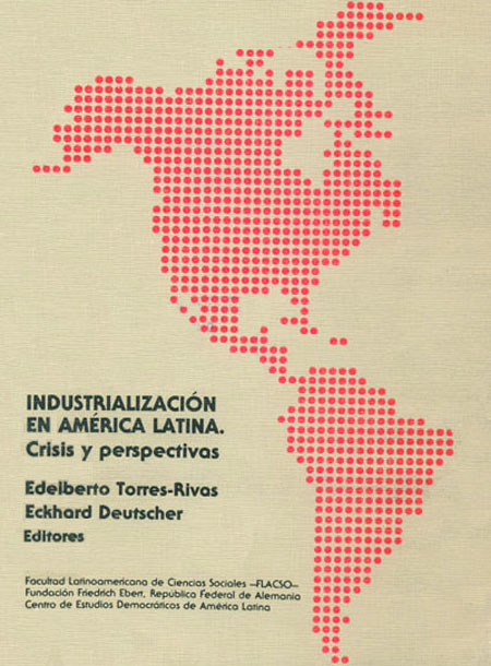 Industrialización en América Latina: crisis y perspectivas<br/>San José de Costa Rica: FLACSO Ecuador. 1986. 319 páginas 
