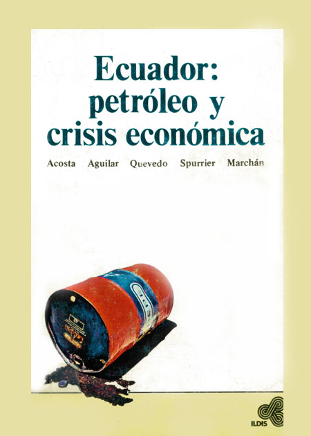 Acosta, Alberto, 1948- <br>Ecuador: petróleo y crisis económica<br/>Quito: ILDIS. 1986. 237 páginas 