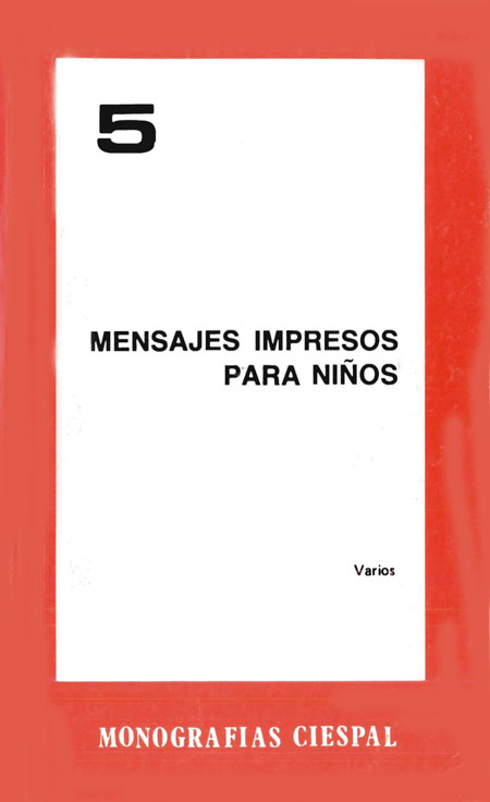 Mensajes impresos para niños<br/>Quito: CIESPAL. oct. 1985. 222 páginas 