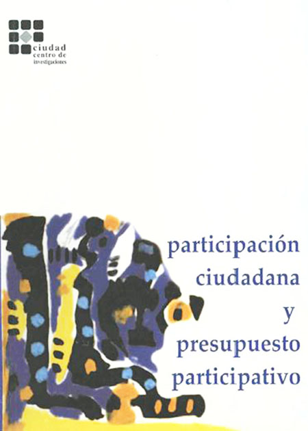 Unda, Mario <br>Participación ciudadana y presupuesto participativo<br/>Quito: Centro de Investigaciones CIUDAD : Programa PANA 2000. 2003. 54 p. 