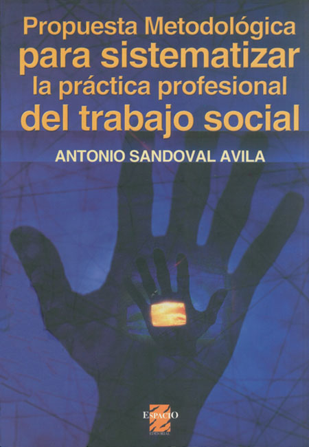 Propuesta metodológica para sistematizar la práctica profesional del trabajo social