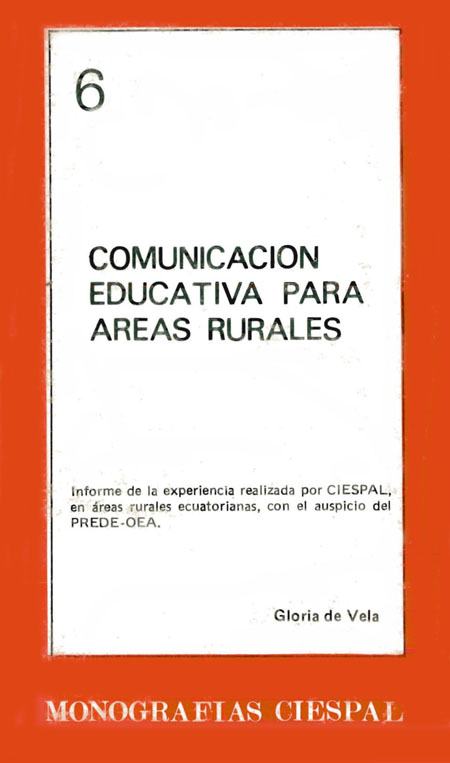 Vela, Gloria de <br>Comunicación educativa para áreas rurales<br/>Quito: CIESPAL. 1986. 176 p. 
