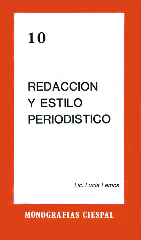 Lemos, Lucía <br>Redaccion y estilo periodístico: apuntes prácticos<br/>Quito: CIESPAL. mar. 1992. 63 p. 