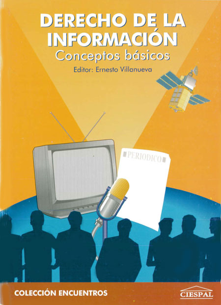 Derecho de la información: conceptos básicos<br/>Quito: Quipus. ago. 2003. 446 páginas 