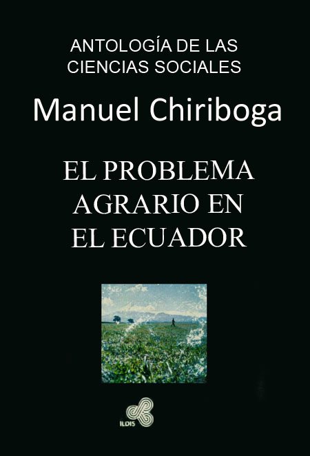 Chiriboga, Manuel, 1951- comp. <br>El problema agrario en el Ecuador<br/>Quito: ILDIS. 1988. 544 páginas 