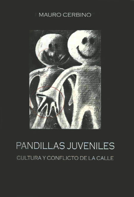 Cerbino, Mauro <br>Pandillas juveniles: cultura y conflicto de la calle<br/>Quito: Editorial El Conejo. 2004. 110 páginas 