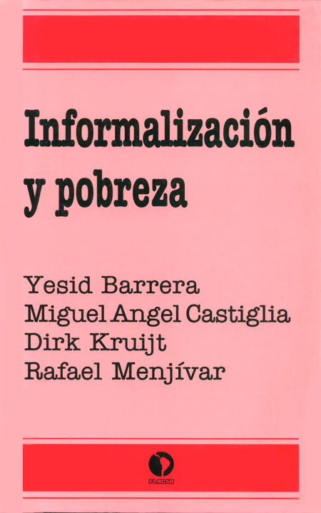 Informalización y pobreza<br/>San José: FLACSO Costa Rica. 1992. 129 páginas 
