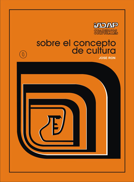 Ron, José <br>Sobre el concepto de cultura<br/>Quito, Ecuador: IADAP. 1977. 53 páginas 