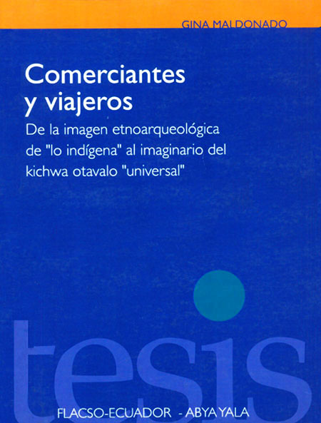 Maldonado, Ruíz, Gina <br>Comerciantes y viajeros: de la imagen etnoarqueológica de 