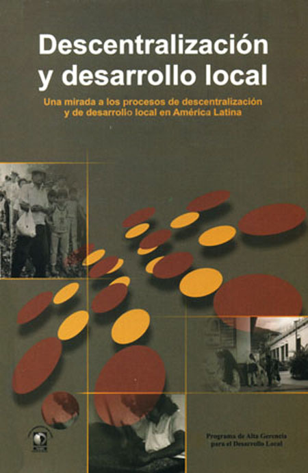 Descentralización y desarrollo local: una mirada a los procesos de descentralización y de desarrollo local en América Latina<br/>San Salvador: FLACSO - Programa El Salvador. 2003. 373 páginas 