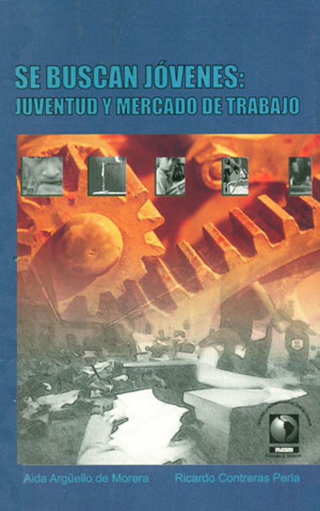 Argüello de Morera, Aida <br>Se buscan jóvenes: juventud y mercado de trabajo<br/>San Salvador: FLACSO - Programa El Salvador. 2002. 122p. 