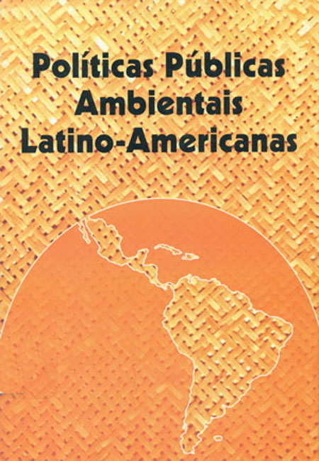 Políticas públicas ambientais latino-americanas<br/>Brasília: FLACSO - Sede Brasil : ABARE. 2005. 200 páginas 