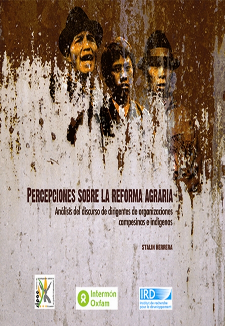 Herrera, Stalin <br>Percepciones sobre la reforma agraria: análisis del discurso de dirigentes de organizaciones campesinas e indígenas<br/>Quito: SIPAE. 2007. 133 páginas 