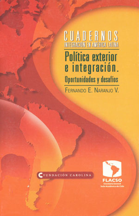 Política exterior e integración. Oportunidades y desafíos<br/>San José de Costa Rica: FLACSO - Sede Costa Rica. 2007. 28 p. 
