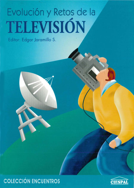 Evolución y retos de la televisión<br/>Quito: Quipus : CIESPAL. 2003. 328 páginas 