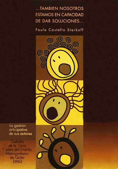 por Castello Starkoff, Paula <br>También nosotros estamos en capacidad de dar soluciones: la gestión participativa desde sus actores<br/>Quito: Centro de investigaciones CIUDAD. 2004. 63 páginas 